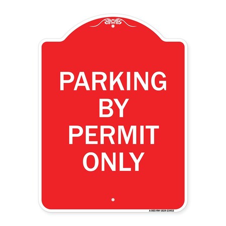 Signmission Designer Series Sign-Parking by Permit Only, Red & White Aluminum Sign, 18" x 24", RW-1824-23453 A-DES-RW-1824-23453